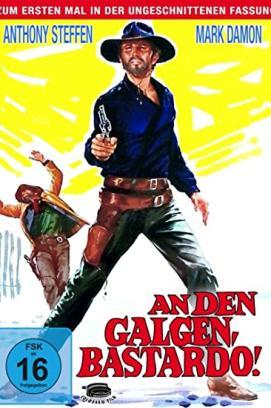 An den Galgen, Bastardo